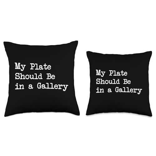 My Plate Should Be in a Gallery Funny Foodie Throw Pillow - size: 18x18