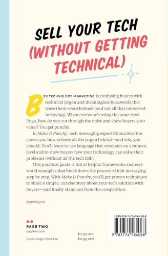 Make It Punchy: How to Write Simple Tech Messaging That Wins Hearts, Minds & Markets
