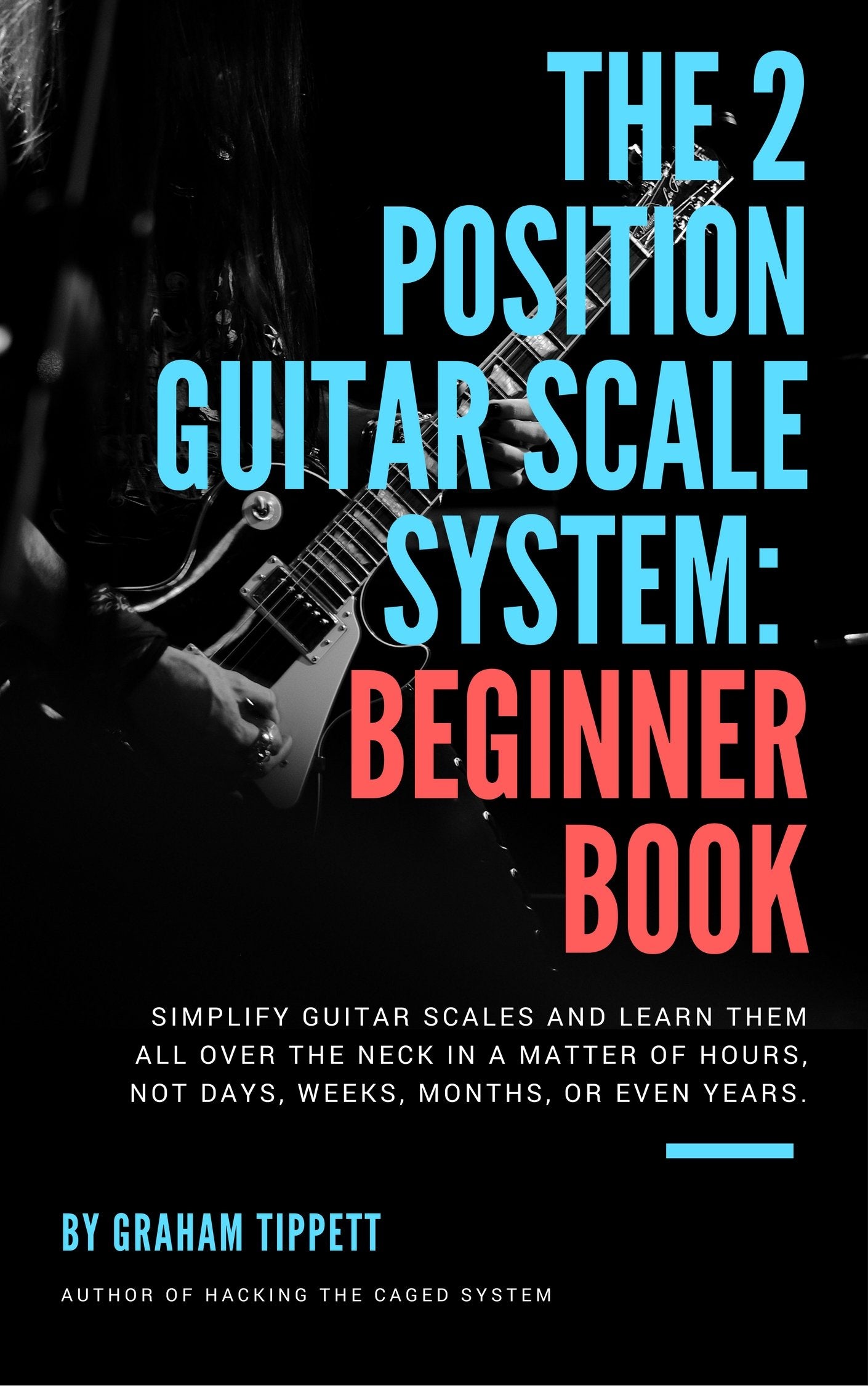 The 2 Position Guitar Scale System: Beginner eBook