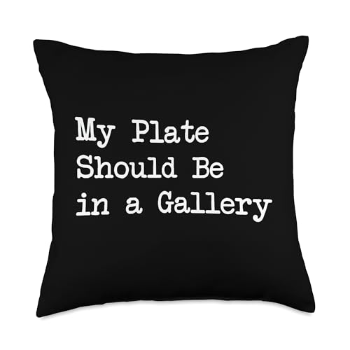 My Plate Should Be in a Gallery Funny Foodie Throw Pillow - size: 18x18