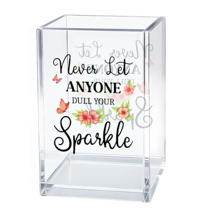 Never Let Anyone Dull You Sparkle Acrylic Cosmetic Organizer Pen Holder, Motivational Acrylic Desk Holder Cup for Pen Pencil, Inspirational Office Gifts for Women Coworker Femal Leader Bestie