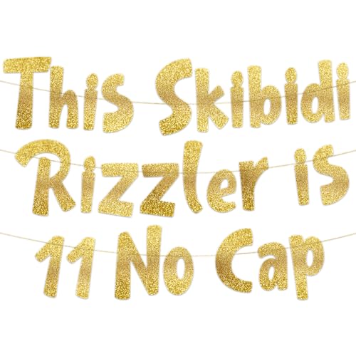 Pre-Strung This Skibidi Rizzler is 11 No Cap Gold Glitter Banner - Funny 11th Birthday Decorations for Boys and Girls - Birthday Party Supplies and Gifts