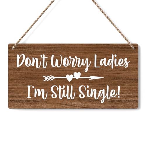 Rustic Wedding Sign Don't Worry Ladies I'm Still Single, Ring Bearer Sign, Funny Wedding Decor Weddings Stuff Engagement Decorations 12x6 Inches (Brown) - color: Don't Worry Ladies I'm Still Single