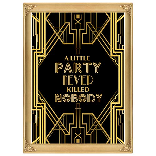 Roaring 20s Art Deco Jazz Party A Little Party Never Killed Nobody Poster Photo Booth Props Sign 16x12inch A3 - color: A Little Party Never Killed Nobody