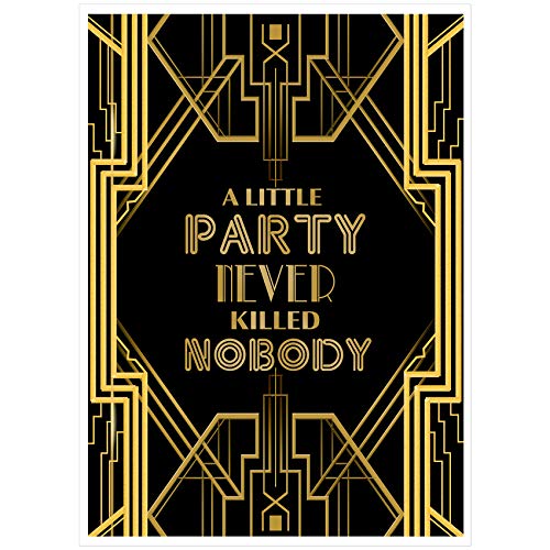 Roaring 20s Art Deco Jazz Party A Little Party Never Killed Nobody Poster Photo Booth Props Sign 16x12inch A3 - color: A Little Party Never Killed Nobody
