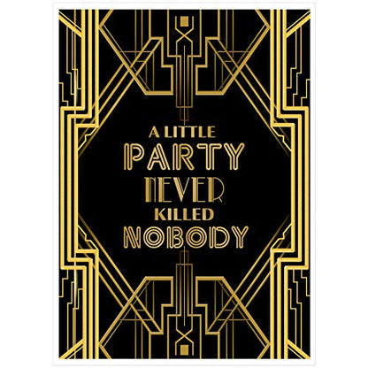 Roaring 20s Art Deco Jazz Party A Little Party Never Killed Nobody Poster Photo Booth Props Sign 16x12inch A3 - color: A Little Party Never Killed Nobody