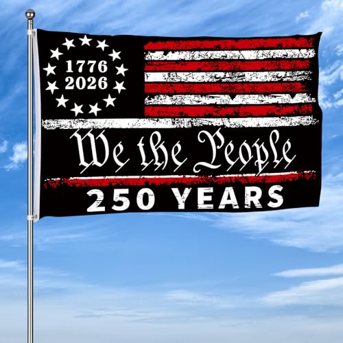 250 Anniversary Flag 3x5 Ft 250 Years of Freedom We The People 1776-2026 250th Birthday Patriotic Signs Hanging Decor for Room House Welcome Photo Backdrop with Brass Grommets - style: Single Sided