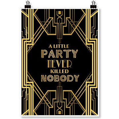 Roaring 20s Art Deco Jazz Party A Little Party Never Killed Nobody Poster Photo Booth Props Sign 16x12inch A3 - color: A Little Party Never Killed Nobody